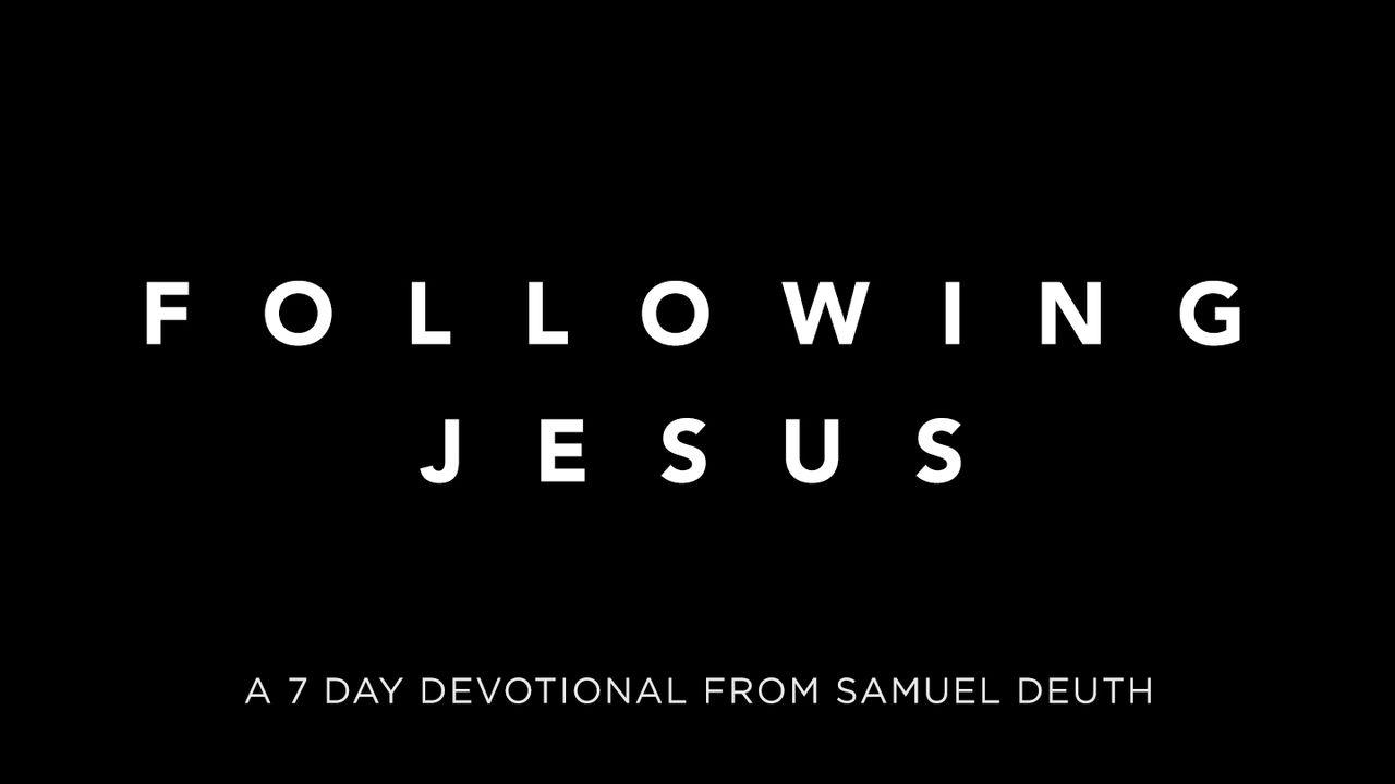 First 7 Days Following Jesus