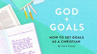 GOD + GOALS: How To Set Goals As A Christian Proverbs 21:5 New Living Translation