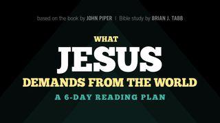 John Piper On What Jesus Demands From The World John 3:1-2 New International Version