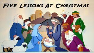 Five Lessons At Christmas Matthew 2:1-3 New International Version