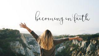 Becoming In Faith Galatians 3:5 New International Version