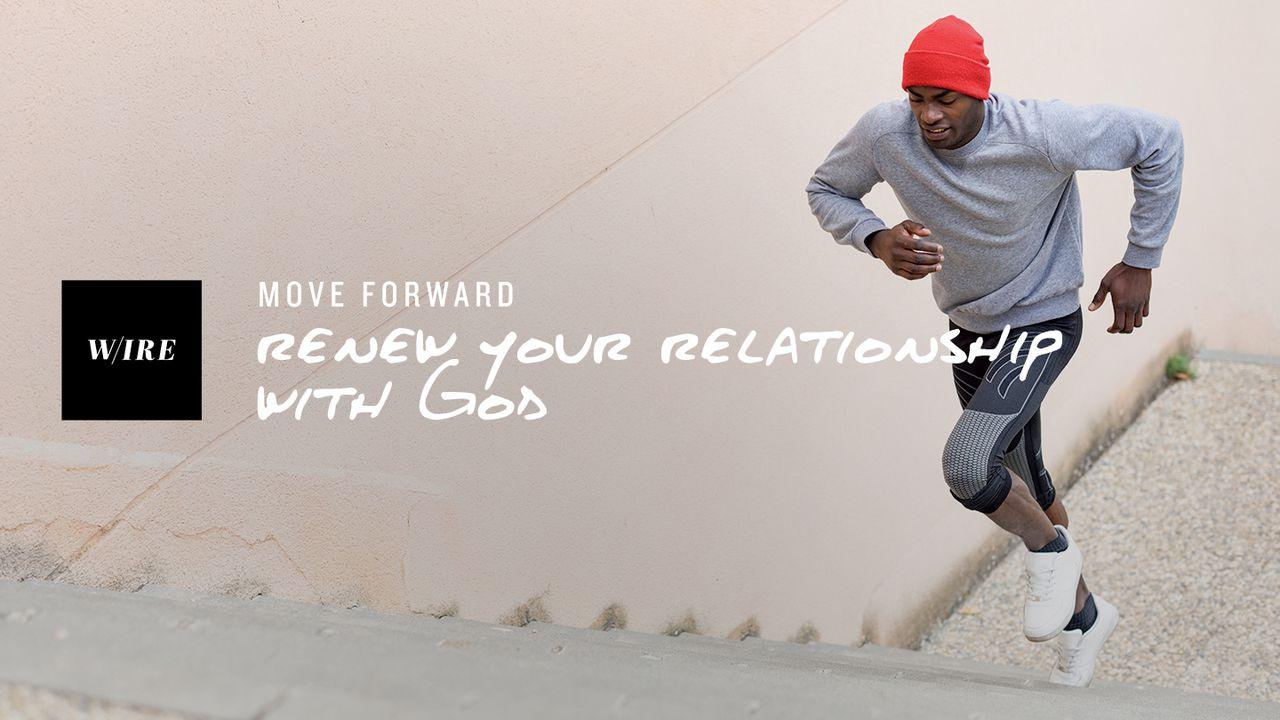 Move Forward // Renew Your Relationship With God