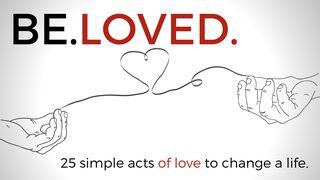 Be.Loved. 25 Simple Acts of Love to Change a Life Proverbs 25:11 New Living Translation
