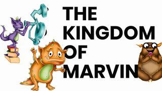 The Kingdom Of Marvin - Retelling The Prodigal Son Luke 15:11-22 English Standard Version 2016