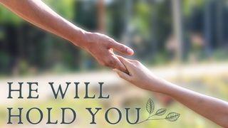 He Will Hold You Isaiah 40:29 Contemporary English Version
