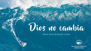 Dios no cambia - Serie Descubriendo a Dios SANTIAGO 1:17 La Palabra (versión hispanoamericana)