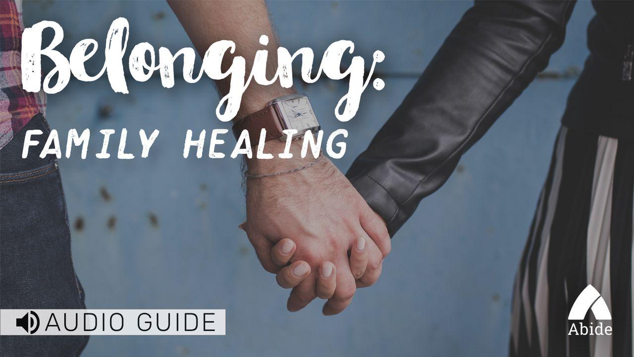 Belonging: Family Healing