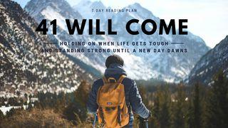 41 Will Come 1 Samuel 17:16 New Living Translation