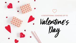 Sacred Holidays: A Devotional Leading Up To Valentine's Day 1 Corinthians 13:13 Amplified Bible