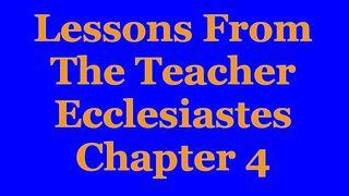 Wisdom Of The Teacher For College Students, Ch. 4. Ecclésiaste 4:1-16 Nouvelle Français courant