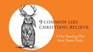 9 Common Lies Christians Believe 1 Peter 1:3 King James Version