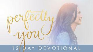 Perfectly You Devotional 2 Corinthians 6:1-18 New International Version (Anglicised)