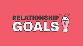 Relationship Goals James 4:11-12 The Message