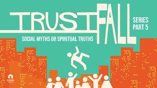 Social Myths Or Spiritual Truths - Trust Fall Series 2 Peter 1:19 Holman Christian Standard Bible