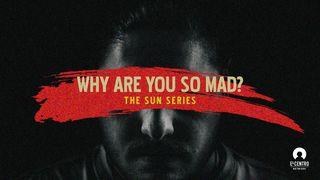Why Are You So Mad? Ephesians 4:27 Contemporary English Version (Anglicised) 2012