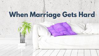 When Marriage Gets Hard Proverbs 19:11 New International Version