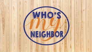 Who's My Neighbor?  A Biblical Call To Love Others Leviticus 19:34 Amplified Bible