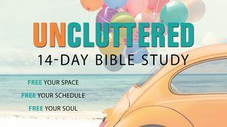 Uncluttered - Free Your Space, Schedule, and Soul Acts 5:3-4 Holy Bible: Easy-to-Read Version