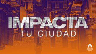 Impacta tu ciudad Hechos 1:8 Traducción en Lenguaje Actual Interconfesional