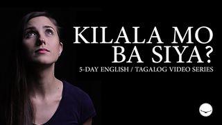 Kilala Mo Ba Siya? | 5-Day English / Tagalog Video Series from Light Brings Freedom Lucas 10:27 Magandang Balita Bible (Revised)