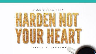 Harden Not Your Heart Psalms 95:7 World English Bible British Edition