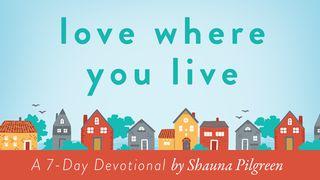 Love Where You Live By Shauna Pilgreen Exodus 33:15 English Standard Version 2016