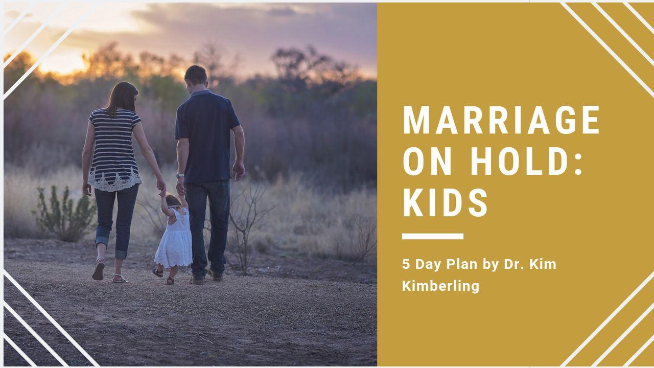 Marriage On Hold: Kids