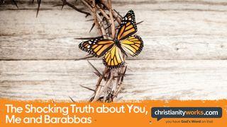 The Shocking Truth About You, Me and Barabbas: A Daily Devotional Ա Պետրոս 2:24 Նոր վերանայված Արարատ Աստվածաշունչ