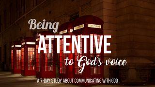 Being Attentive To God's Voice Psalms 84:10-12 The Message