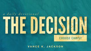The Decision Joshua 24:15 New Living Translation