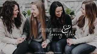 Loving Well & Loving Often  Galatians 5:13-25 New Revised Standard Version