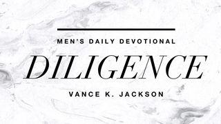 Diligence Psalm 119:11-16 King James Version
