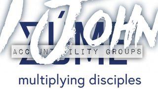 I JOHN Zúme Accountability Group 1 John 1:1-8 New International Version