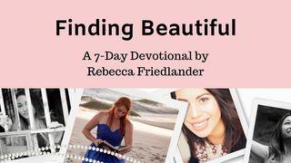 Finding Beautiful By Rebecca Friedlander Jeremiah 1:4-14 New Living Translation