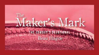 The Maker's Mark Luke 18:27 The Message