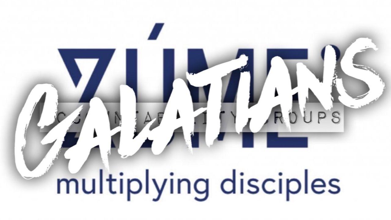 GALATIANS Zúme Accountability Group