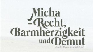 Micha - Recht, Barmherzigkeit und Demut Micha 7:4 Lutherbibel 1912