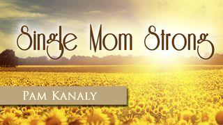 Single Mom Strong With Pam Kanaly Psalms 28:8 Holy Bible: Easy-to-Read Version