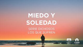 [Serie Dichosos los que sufren] Miedo y Soledad SALMOS 91:1 La Palabra (versión hispanoamericana)
