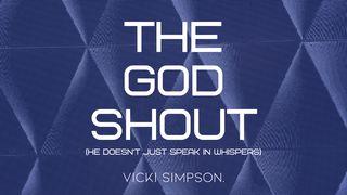 THE GOD SHOUT Proverbs 1:20-33 New International Version