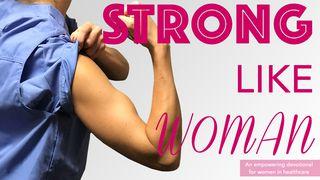 Strong Like Woman 1 Corinthians 12:27-31 The Message