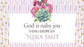 God Is Naby Jou Deur Nina Smit PSALMS 34:19 Afrikaans 1933/1953