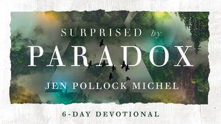Surprised By Paradox Luke 24:30-31 New International Version