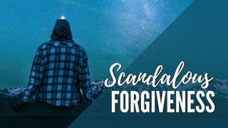 We Need Scandalous Forgiveness (UK) Isaiah 1:18 New International Version