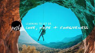 Learning To Let Go // Love, Hope, & Forgiveness Römerbrief 15:4 Die Bibel (Schlachter 2000)