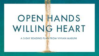 Open Hands, Willing Heart Hebrews 4:12-13 New Living Translation
