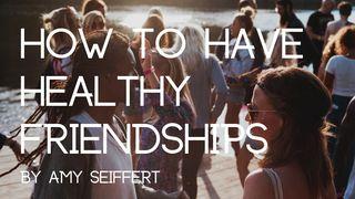How To Have Healthy Friendships Psalms 56:8 Holman Christian Standard Bible