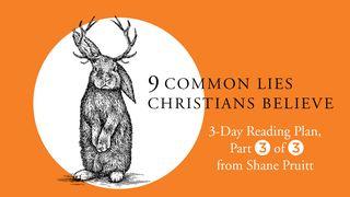 9 Common Lies Christians Believe: Part 3 Of 3   Galatians 2:20 Amplified Bible, Classic Edition