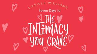 Seven Days To “The Intimacy You Crave” Bible Plan Song of Songs 1:2-3 The Message