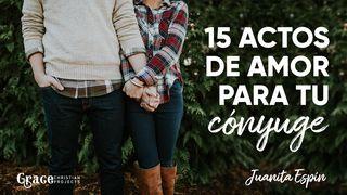 15 Actos de Amor Para Tu Cónyuge 1 Pedro 3:10 Nueva Versión Internacional - Español